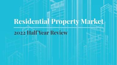 Residential Property Market - Half Year 2022 - Outlook & Commentary